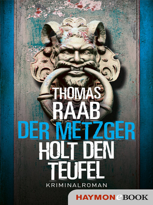 Title details for Der Metzger holt den Teufel by Thomas Raab - Available